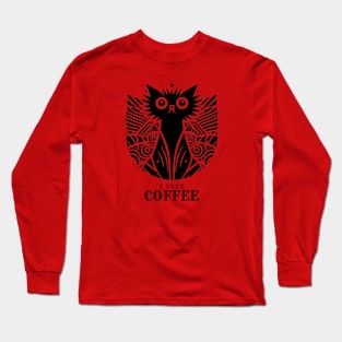 I need coffee! Long Sleeve T-Shirt